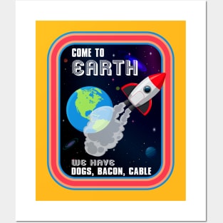 Come To Earth We have Dogs, Bacon, Cable Posters and Art